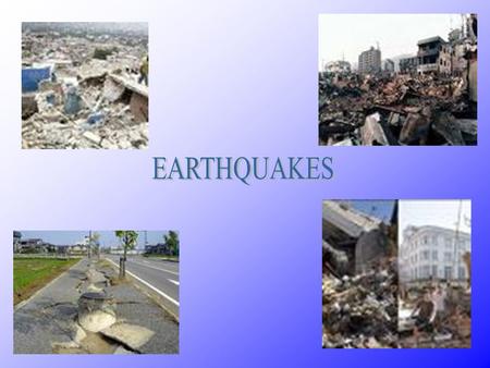 An Earthquake is a sudden shaking on the earth’s surface caused by rock breakage deep within the earth.