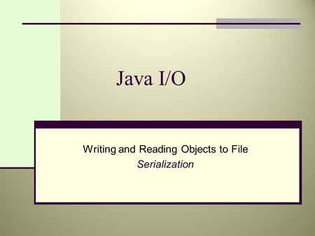 Java I/O Writing and Reading Objects to File Serialization.