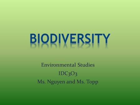 Environmental Studies IDC3O3 Ms. Nguyen and Ms. Topp