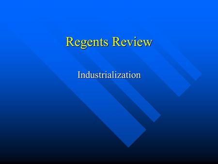 Regents Review Industrialization. America Industrializes Also known as the “Gilded Age”because of lavish lifestyle of those who became rich. Also known.
