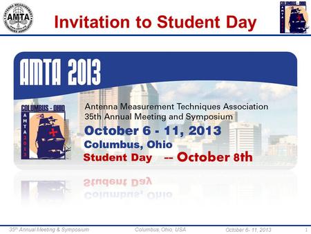 October 6- 11, 2013 35 th Annual Meeting & Symposium Columbus, Ohio, USA 1 Invitation to Student Day -- October 8 th.