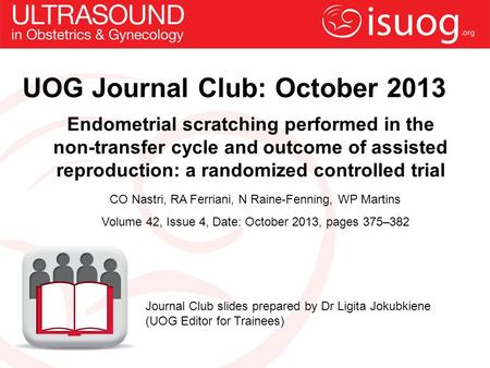 Endometrial scratching performed in the non-transfer cycle and outcome of assisted reproduction: a randomized controlled trial CO Nastri, RA Ferriani,