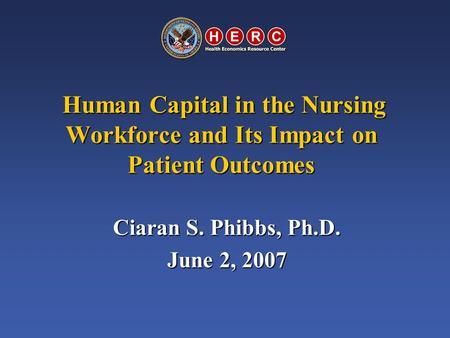 Human Capital in the Nursing Workforce and Its Impact on Patient Outcomes Human Capital in the Nursing Workforce and Its Impact on Patient Outcomes Ciaran.