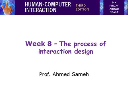 Week 8 - The process of interaction design