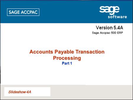 Slideshow 4A Accounts Payable Transaction Processing Part 1.