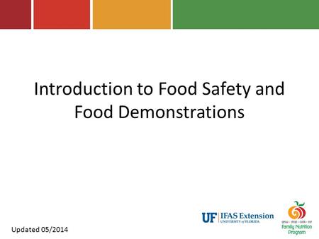 Introduction to Food Safety and Food Demonstrations Updated 05/2014.