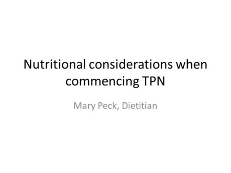 Nutritional considerations when commencing TPN