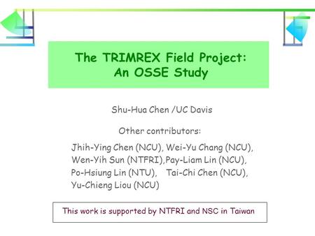 The TRIMREX Field Project: An OSSE Study Shu-Hua Chen /UC Davis This work is supported by NTFRI and NSC in Taiwan Other contributors: Jhih-Ying Chen (NCU),