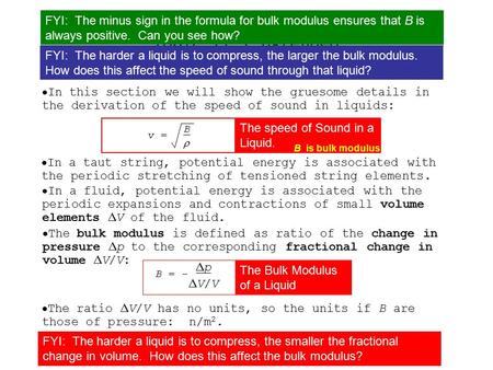  In this section we will show the gruesome details in the derivation of the speed of sound in liquids:  In a taut string, potential energy is associated.