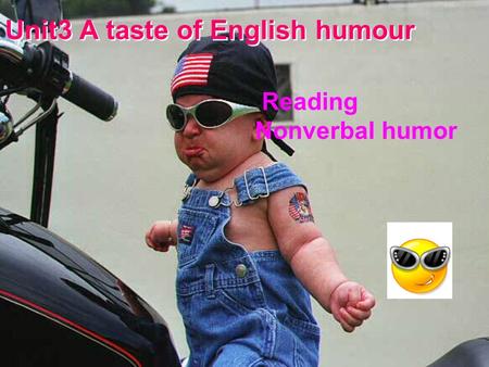 Unit3 A taste of English humour Reading Nonverbal humor.
