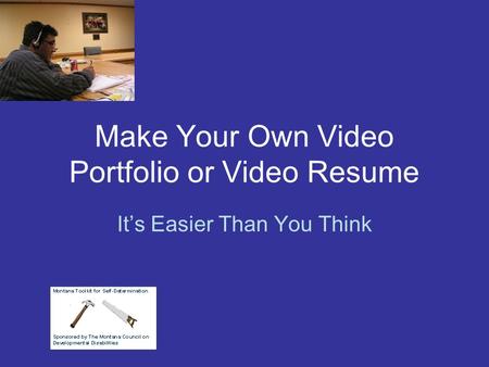 Make Your Own Video Portfolio or Video Resume It’s Easier Than You Think.