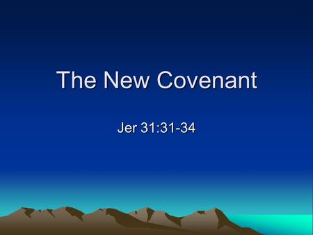 The New Covenant Jer 31:31-34. Covenants Timeline DeuteronomicMosaic Priestly Abrahamic Davidic New.