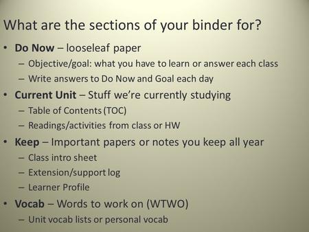 Do Now – looseleaf paper – Objective/goal: what you have to learn or answer each class – Write answers to Do Now and Goal each day Current Unit – Stuff.