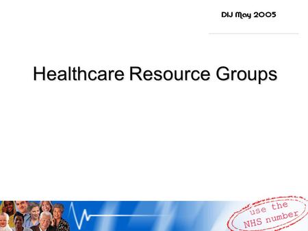 Healthcare Resource Groups. What are HRGs? Casemix methodology underpinning system of payment to providers and contract pricing Aggregation of OPCS or.