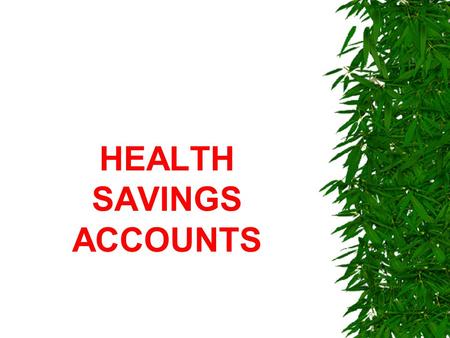 HEALTH SAVINGS ACCOUNTS. HSA Overview · A Health Savings Account (HSA) is a special account owned by an individual where contributions to the account.