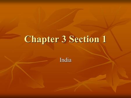 Chapter 3 Section 1 India. Geography: The Indian Subcontinent (DNWTD) Subcontinent- A large landmass that juts out from a continent Subcontinent- A large.