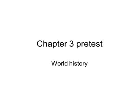 Chapter 3 pretest World history. One of the earliest Hindu texts was the: Vedas Bible Koran Taj.