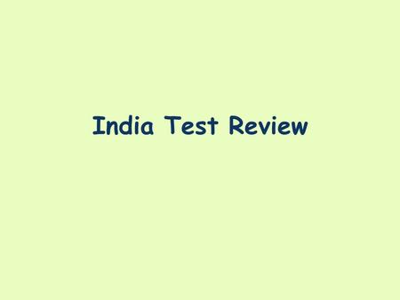 India Test Review. Geographic Regions of India RegionDescription Example: Coastal Plains Flat land along the east and west coasts of India Fishing, trade,