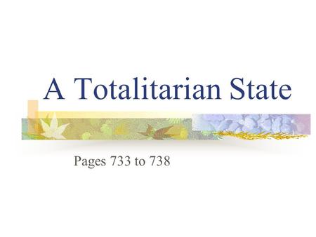 A Totalitarian State Pages 733 to 738. Stalin in Power Name means “ steel” Stalin becomes dictator after fighting for power with Trotsky Used propaganda.