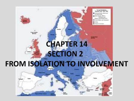 CHAPTER 14 SECTION 2 FROM ISOLATION TO INVOLVEMENT.