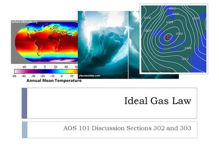 Ideal Gas Law AOS 101 Discussion Sections 302 and 303 upload.wikimedia.org planetoddity.com www.newmediastudio.org.