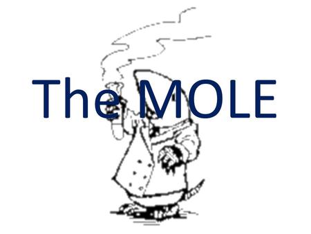 The MOLE.