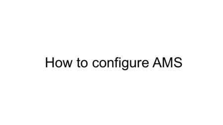 How to configure AMS. Containers Vessels Organizations.