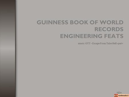 GUINNESS BOOK OF WORLD RECORDS ENGINEERING FEATS music: OTT - Escape From Tulse Hell -part-