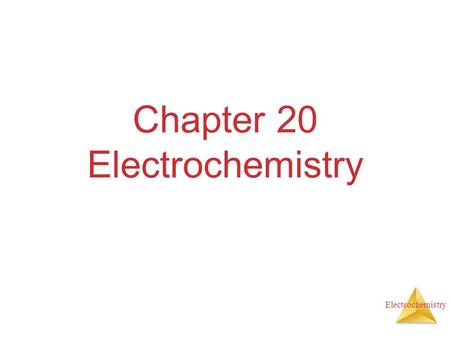 Electrochemistry Chapter 20 Electrochemistry. Electrochemistry Electrochemical Reactions In electrochemical reactions, electrons are transferred from.