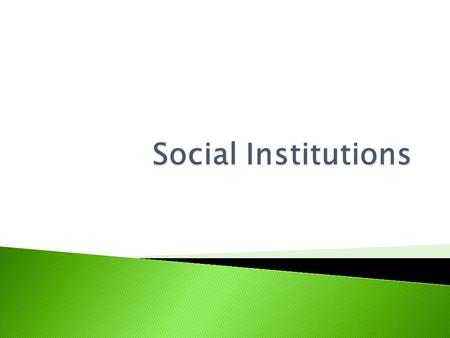 Social Institutions.