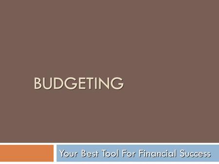 BUDGETING Your Best Tool For Financial Success. According to The Millionaire Next Door Who Really Are the Millionaires?
