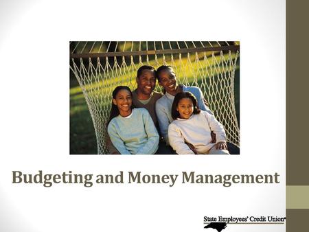 Budgeting and Money Management. Topics of Discussion Financial Goals Establishing a Budget Saving Spending Money Management Tips.