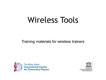 Wireless Tools Training materials for wireless trainers.