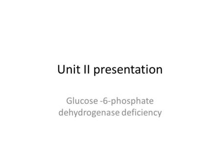 Glucose -6-phosphate dehydrogenase deficiency