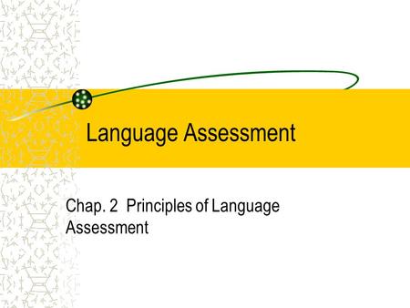 Chap. 2 Principles of Language Assessment