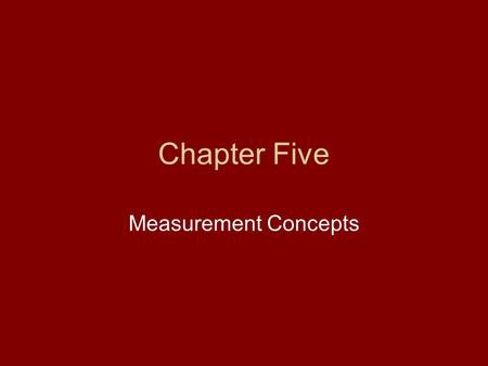 Chapter Five Measurement Concepts. Terms Reliability True Score Measurement Error.