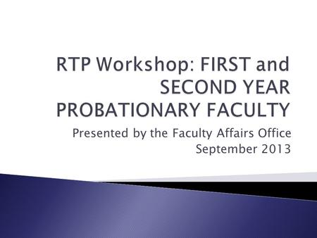 Presented by the Faculty Affairs Office September 2013.