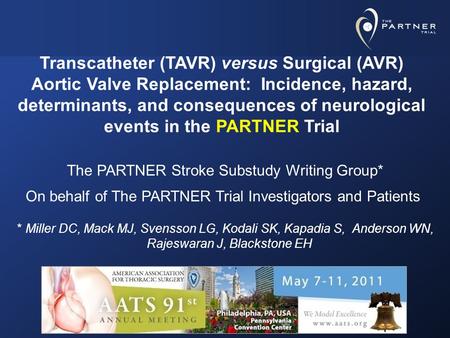The PARTNER Stroke Substudy Writing Group* On behalf of The PARTNER Trial Investigators and Patients Transcatheter (TAVR) versus Surgical (AVR) Aortic.