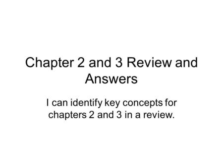 Chapter 2 and 3 Review and Answers