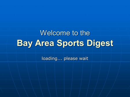 Welcome to the Bay Area Sports Digest loading... please wait.