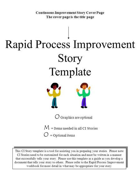 Continuous Improvement Story Cover Page The cover page is the title page Rapid Process Improvement Story Template O Graphics are optional This CI Story.