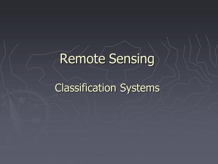 Remote Sensing Classification Systems