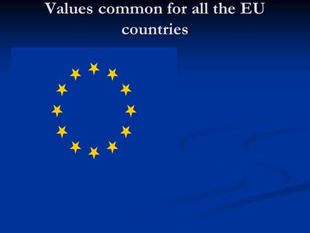 Values common for all the EU countries. Circle of twelve gold stars.