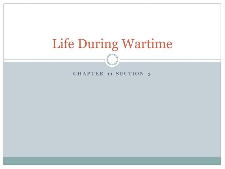 Life During Wartime Chapter 11 Section 3.