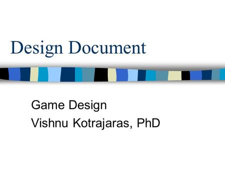 Game Design Vishnu Kotrajaras, PhD