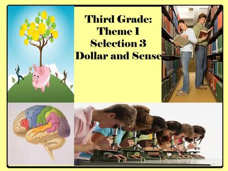 Third Grade: Theme 1 Selection 3 Dollar and Sense 1.