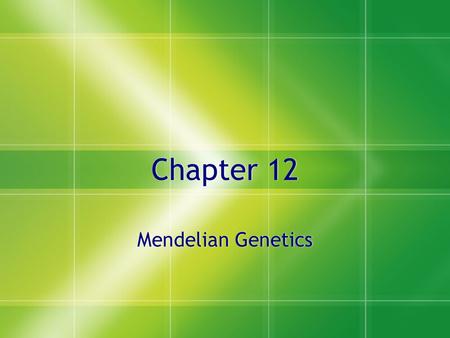 Chapter 12 Mendelian Genetics. Important Terms  Character--something that is inherited.  Flower color  Trait--a variant of a character.  Purple flower.