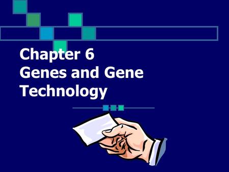 Chapter 6 Genes and Gene Technology