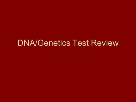 DNA/Genetics Test Review. What is DNA? DNA is our genetic blueprint. DNA is a double helix –It looks like a twisted ladder It is made up of nucleotides.