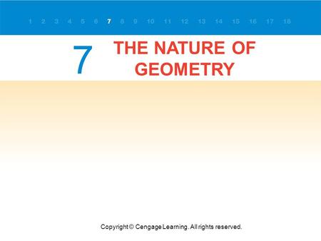 THE NATURE OF GEOMETRY Copyright © Cengage Learning. All rights reserved. 7.